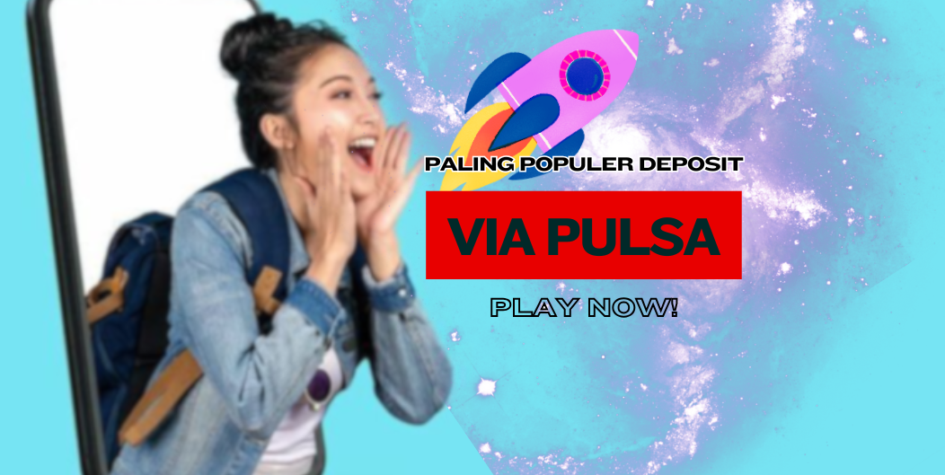 Mengapa Slot Deposit Pulsa Semakin Populer di Kalangan Pemain